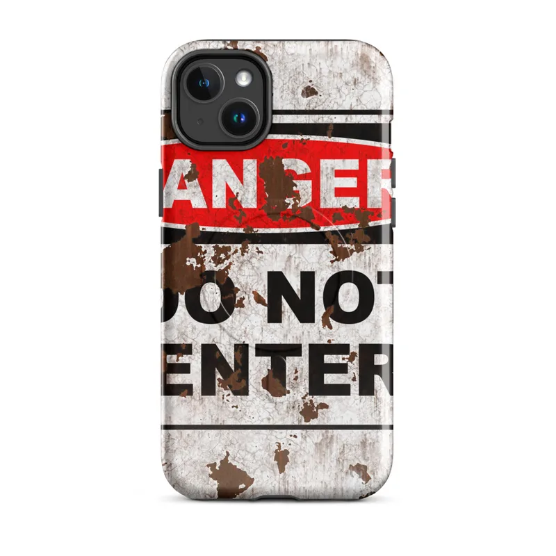 Glossy Danger Do Not Enter MagSafe Tough Case for iPhone — weathered metal sign reading Danger Do Not Enter in red oval