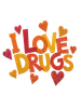 I Love Drugs Bold Statement Tee design — bold chunky lettering reading I Love Drugs in warm orange red and yellow tones